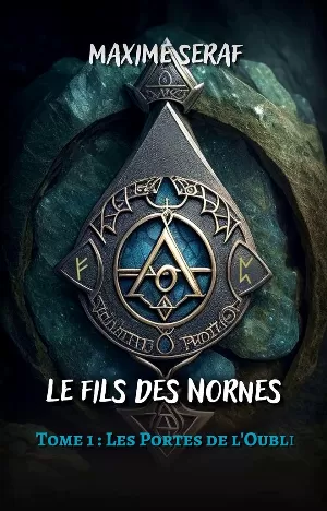 Maxime Seraf – Le fils des Nornes, Tome 1: Les portes de l'oubli